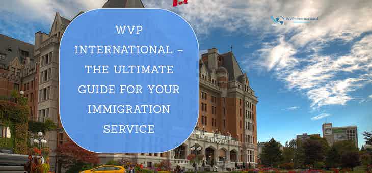 WVP International – The Ultimate Guide For Your Immigration Service