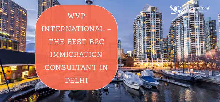 WVP International – The Best B2C Immigration Consultant in Delhi